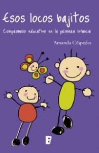 Esos locos bajitos Amanda Céspedes Libros ayuda crianza respetuosa 